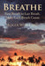 Breathe: First Breath to Last Breath, Make Each Breath Count by Roger White