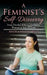 A Feminist's Self-Discovery: From Dutiful Wife to Intelligent Woman in Just 30 Years by Ph. D. Angela Arisan