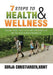 7 Steps to Health & Wellness: Follow These 7 Easy Steps and Experience Life - One You Have Always Dreamed Of. by Krmt Sonja Christiansen