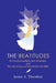 The Beatitudes: Be Fruitful, Multiply, Have Dominion and the Life of Jesus as Recorded in the Bible. by James A. Theodore