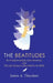 The Beatitudes: Be Fruitful, Multiply, Have Dominion and the Life of Jesus as Recorded in the Bible. by James A. Theodore