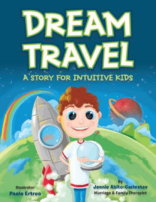 Dream Travel: A Story for Intuitive Kids by Jennie Abito-Carlestav