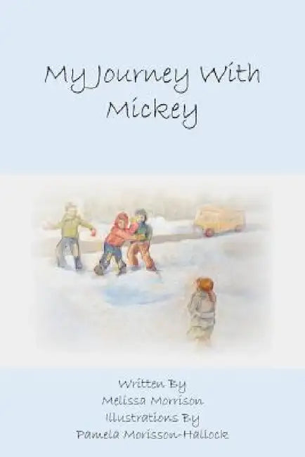 My Journey with Mickey by Melissa Morrison