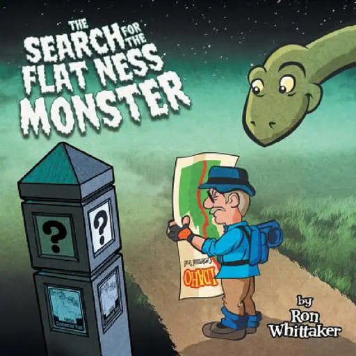 The Search for the Flat Ness Monster by Ron Whittaker