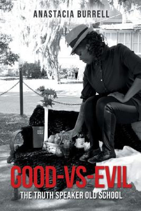 Good-Vs-Evil: The Truth Speaker Old School by Anastacia Burrell