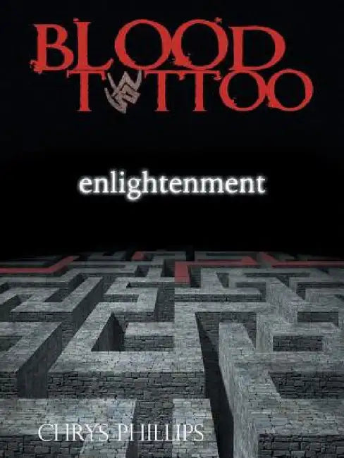 Blood Tattoo Trilogy: Enlightenment by Chrys Phillips
