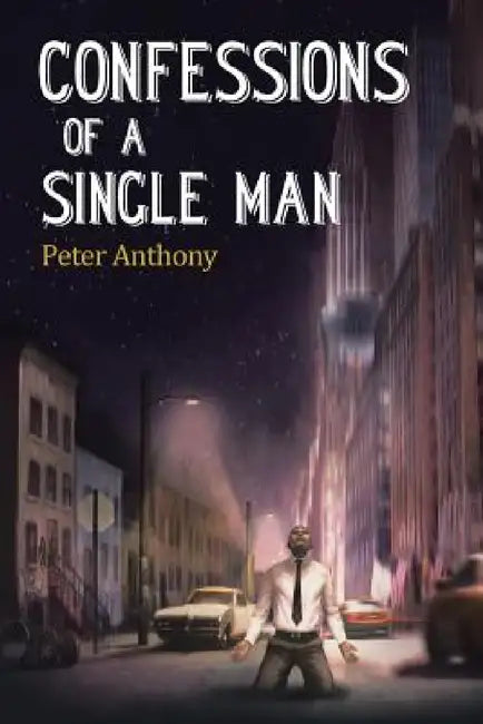 Confessions of a Single Man by Peter Anthony