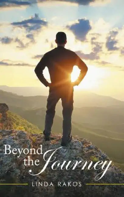 Beyond the Journey by Linda Rakos