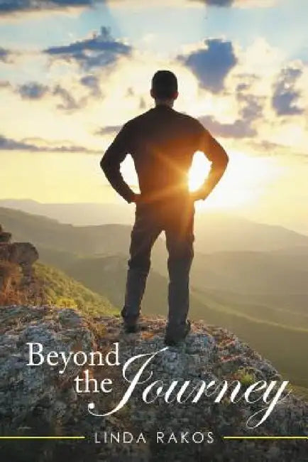 Beyond the Journey by Linda Rakos