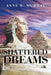 Shattered Dreams by Anne R. Murray
