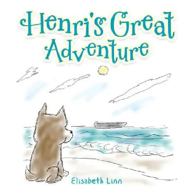 Henri's Great Adventure by Elisabeth Linn