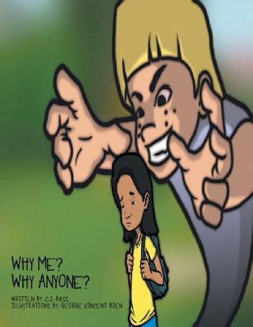Why Me?: Why Anyone? by C. J. Bass