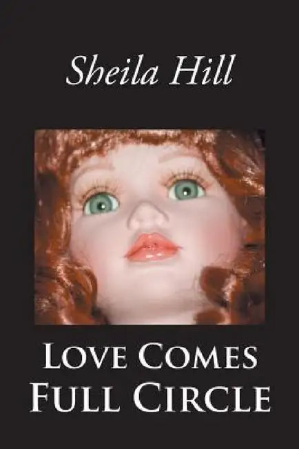 Love Comes Full Circle by Sheila Hill