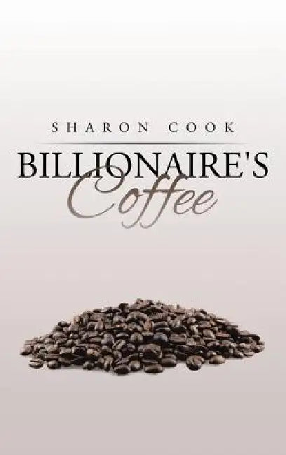 Billionaire's Coffee by Sharon Cook