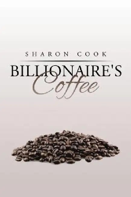 Billionaire's Coffee by Sharon Cook
