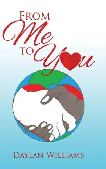 From Me to You by Daylan Williams