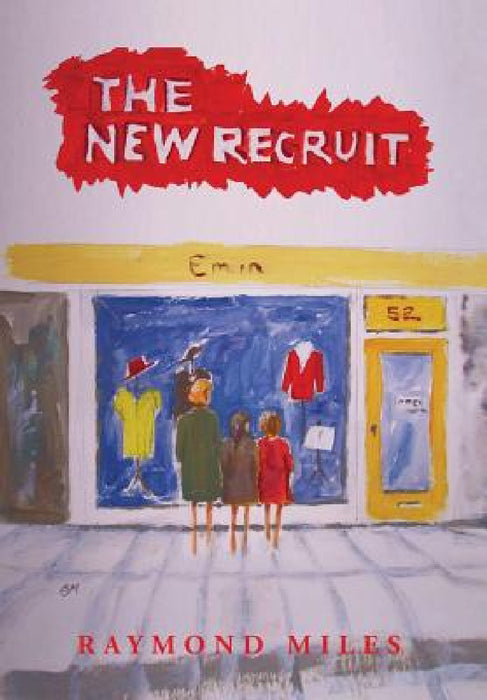 The New Recruit by Raymond Miles
