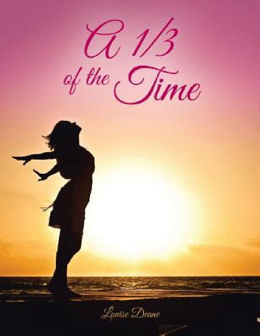 A 1/3 of the Time by Louise Deane
