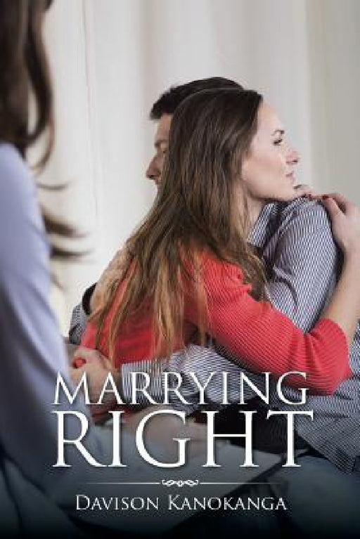 Marrying Right by Davison Kanokanga