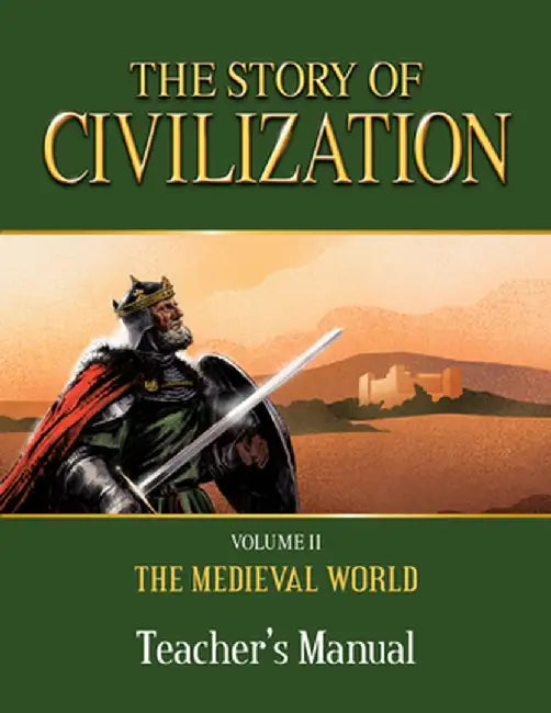 The Story of Civilization: Volume II - The Medieval World Teacher's Manual by Phillip Campbell