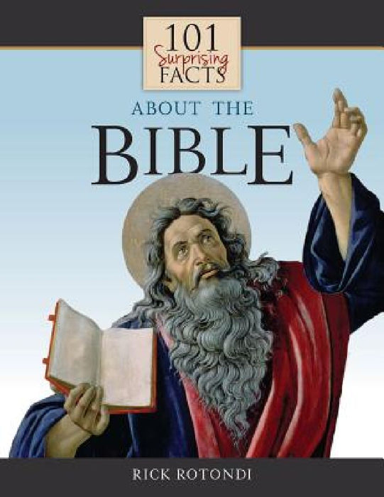 101 Surprising Facts about the Bible by Rick Rotondi