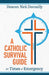 A Catholic Survival Guide for Times of Emergency by Deacon Nick Donnelly