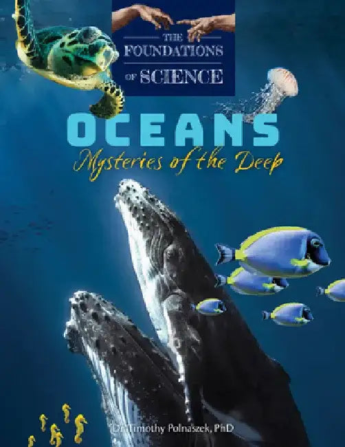 Oceans: Mysteries of the Deep by Timothy Polnaszek