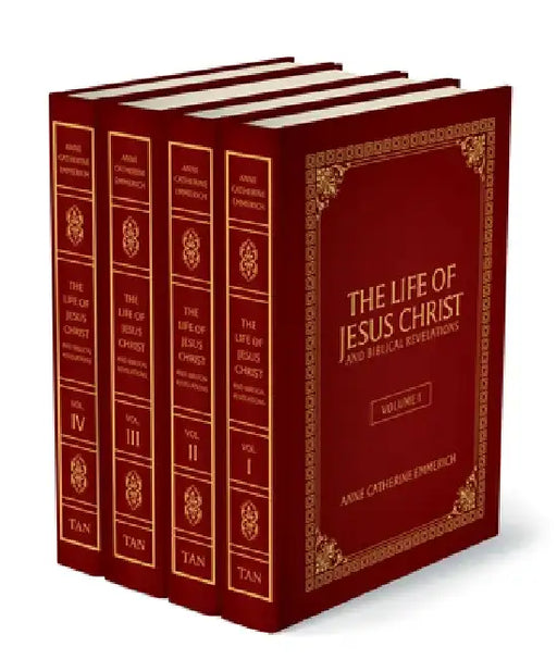 The Life of Jesus Christ and Biblical Revelations (4 Volume Set): From the Visions of Ven. Anne Catherine Emmerich by Emmerich