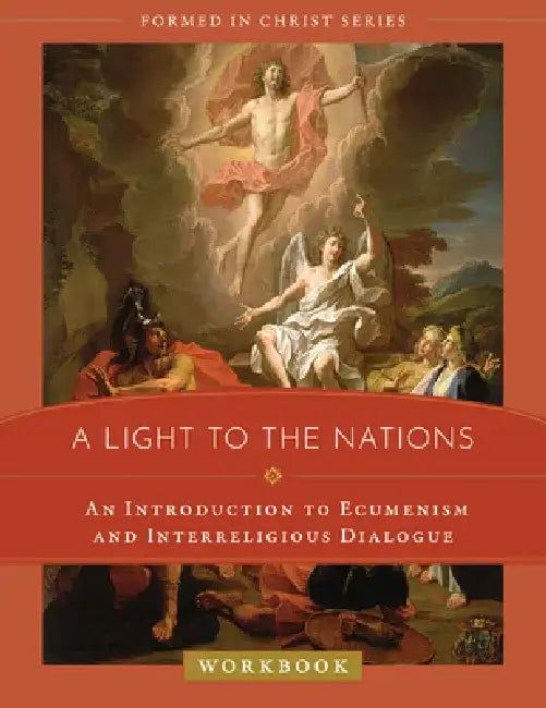 A Light to the Nations: An Introduction to Ecumenism and Interreligious Dialogue Workbook by Shane Owens