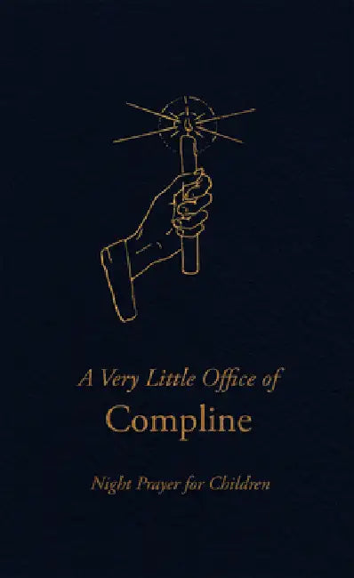 A Very Little Office of Compline: Night Prayer for Children by Bo Bonner, Gwyneth Thompson-Briggs