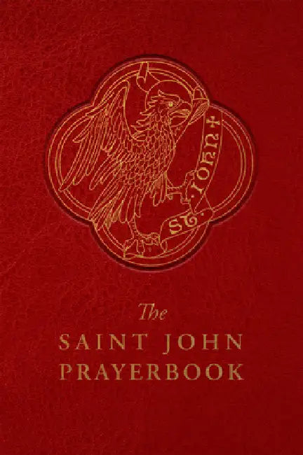 The Saint John Prayerbook: Biblical Meditations and Prayers Inspired by the Beloved Disciple by Fr Gabriel Mary Fiore Csj