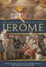 The Last Communion of Saint Jerome: The Eucharist, Monasticism, and Priesthood in the Life of a Church Father by Fr Basil Nixen Osb