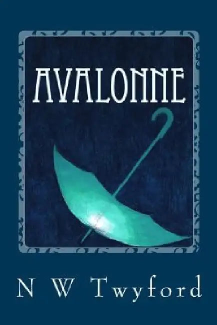 Avalonne by N. W. Twyford