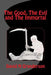 The Good, The Evil and The Immortal by David N. Granderson