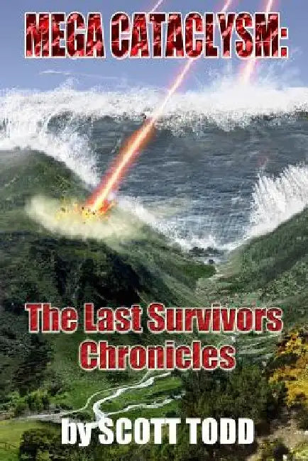 Mega Cataclysm: The Last Survivors Chronicles by Scott Todd