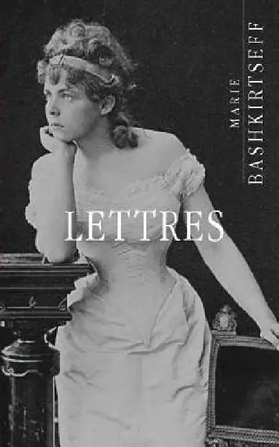 Lettres by Bashkirtseff, Marie