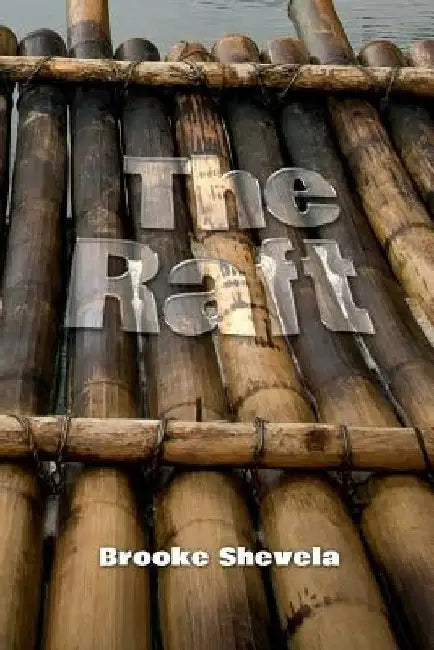 The Raft by Brooke Shevela