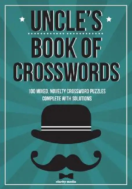 Uncle's Book Of Crosswords: 100 novelty crossword puzzles by Clarity Media