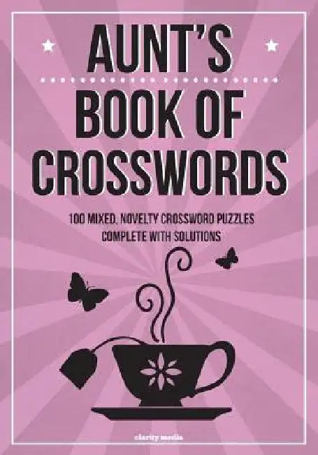 Aunt's Book Of Crosswords: 100 novelty crossword puzzles by Clarity Media