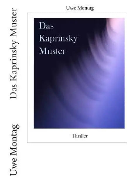 Das Kaprinsky Muster: Thriller by Montag, Uwe