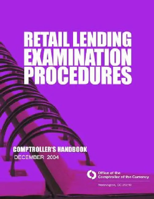 Retail Lending Examination Procedures: Comptroller's Handbook December 2004 by Comptroller of the Currency Administrato