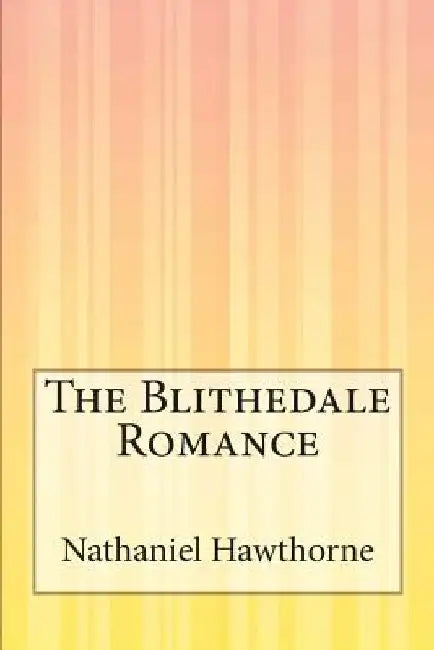 The Blithedale Romance by Nathaniel Hawthorne