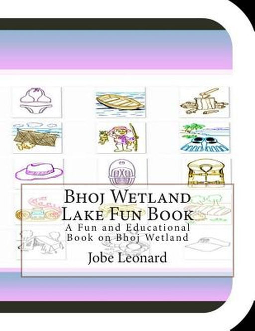 Bhoj Wetland Lake Fun Book: A Fun and Educational Book on Bhoj Wetland by 