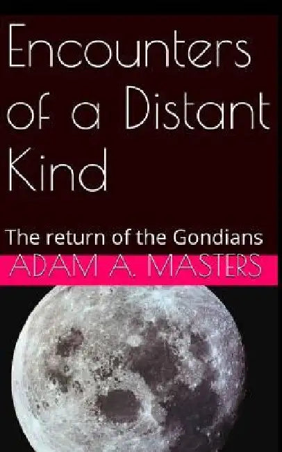 Encounters of a Distant Kind by Adam a. Masters