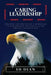 Caring Leadership: Creating and Sustaining a Workplace of Performance Excellence in The Servant Organization by Ed Dean