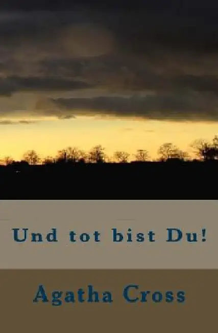 Und tot bist Du! by Cross, Agatha