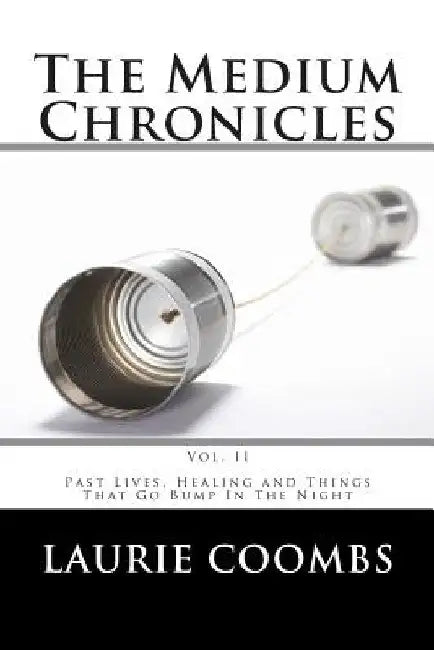 The Medium Chronicles, Vol. II by Laurie Coombs