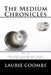 The Medium Chronicles, Vol. II by Laurie Coombs