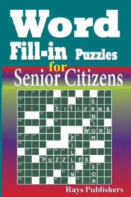 Word Fill-in Puzzles for Senior Citizens by Rays Publishers