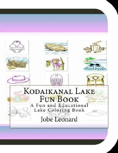 Kodaikanal Lake Fun Book: A Fun and Educational Lake Coloring Book by Jobe Leonard